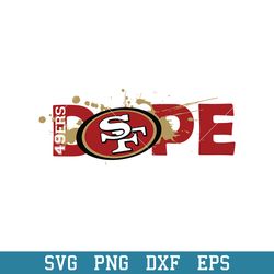 dope san francisco 49ers svg, san francisco 49ers svg, nfl svg, png dxf eps digital file