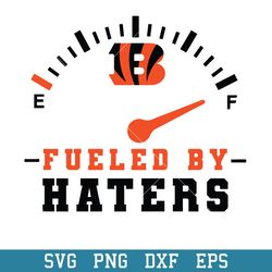 fueled by haters cincinnati bengals svg, cincinnati bengals svg, nfl svg, png dxf eps digital file