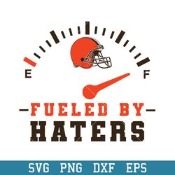 fueled by haters cleveland browns svg, cleveland browns svg, nfl svg, png dxf eps digital file