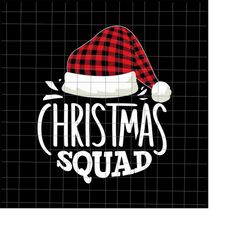 christmas squad svg, christmas squad santa hat buffalo plaid svg, christmas quote svg, santa hat buffalo plaid svg