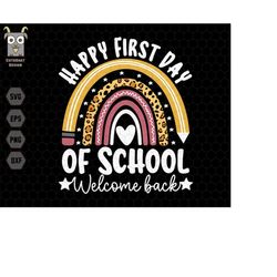 happy first day of school svg, back to school svg, boho rainbow, teacher svg, teacher life svg, school svg, welcome back