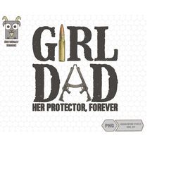 girl dad png, her protector png, dad of girl png, dad life png, fathers day png, dad sublimation png, daddy girl, best d