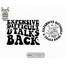 trendy shirt png, expensive difficult and talks back png, front and back design, adult humor png, funny quote png, skele