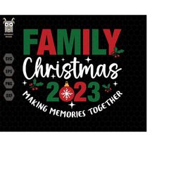 family christmas 2023 svg, making memories together svg, trendy christmas svg, christmas shirt svg, retro christmas, mer