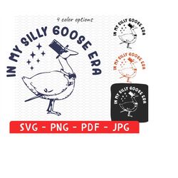 silly goose t shirt png, in my silly goose era png svg, meme t shirt svg, aesthetic t shirt, era tour funny png, silly g