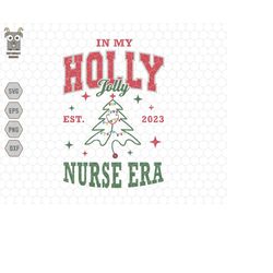 in my holly jolly svg, nurse era svg, trendy christmas svg, christmas shirt, varsity nurse, retro christmas, nurse chris