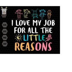 i love my job for all the little reason svg, cool teachers club svg, teacher svg, teacher shirt, teacher life svg, back