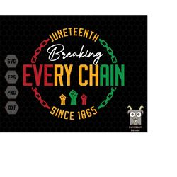 juneteenth svg, breaking every chain since 1865 svg, black history svg, juneteenth shirt svg, png sublimation cut files