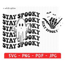 ghost svg, stay spooky svg png, skeleton hand png, bat svg, halloween shirt svg, halloween quote svg, creepy ghost svg,