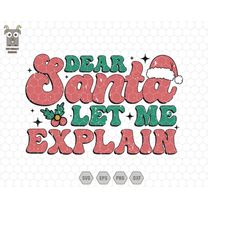 dear santa let me explain svg, trendy christmas svg, retro xmas svg, merry christmas, hello christmas, christmas quote s