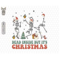 dead inside but it's christmas png, skeletons halloween png, funny christmas png, funny skeletons svg, trendy christmas