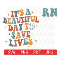 it's a beautiful day to save lives rn shirt png, custom nurse png, nurse name png,new nurse gift, picu nurse svg,registe