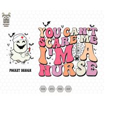 you don't scare me i'm a nurse svg, halloween svg, halloween nurse svg, nurse svg, spooky nurse svg, funny halloween svg