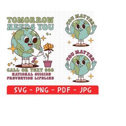 tomorrow needs you svg png, anxiety svg, mental health matter, 988 suicide awareness, digital download sublimation png &