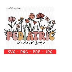 pediatric nurse shirt png svg, nurse shirt gift, peds nurse appreciation shirt, peds nurse flowers, pediatric nurse life