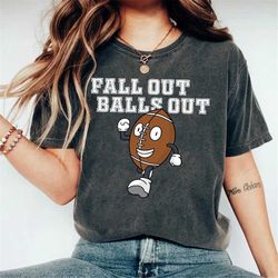 retro fall shirt, fall out balls out football shirt, vintage thanksgiving shirt, football shirt, retro fall shirt, fall