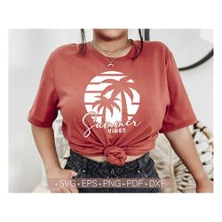 Summer Vibes Svg, Palm Tree Svg, Women's Summer Shirt Design Svg Cut File for Cricut, Silhouette Dxf Png Eps Cutting Fil
