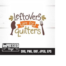 leftovers are for quitters-thanksgiving svg- instant download