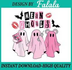 cute ghost mean ghouls funny halloween costume spooky season , happy halloween png, pumpkin png, ghost png, sublimation