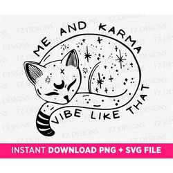 me and karma vibe like that svg, taylor's version svg, karma is a cat svg, taylor eras svg, taylor's version midnights,