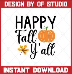 happy fall y'all svg, fall svg, thanksgiving day svg,autumn svg, fall svg cricut, cutting file, fall y'all svg cut files