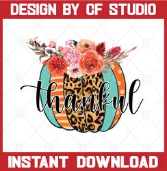 thankful png, fall sublimation designs downloads, thanksgiving sublimation design, digital download, pumpkin sublimation