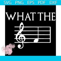 what the f musical note svg, f musical note svg, f note shirt, what the f*ck svg, what the f*ck shirt, treble clef svg,