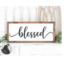 blessed svg, christian cut file, farmhouse sign svg, faith svg, , cricut, silhouette,  dxf, png, digital download