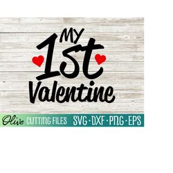 baby valentine svg, 1st valentines svg, valentines day svg, my first valentine svg,  silhouette svg, svg files for cricu