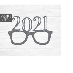 instant svg/dxf/png 2021 glasses svg, new years svg, nye party svg, new years eve glasses svg, cut file, cricut, photo b