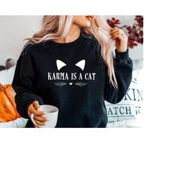 karma is a cat svg png pdf, karma svg, funny shirt svg, cat lover svg, sarcastic svg, karma vibes svg, girl shirt svg, c