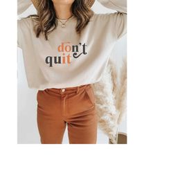 don't quit svg, boho motivational shirt, inspirational quotes svg, woman svg, bohemian shirt positive motivation svg, qu