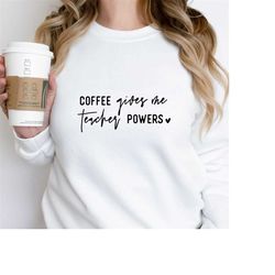 coffee gives me teacher powers svg png pdf, teacher svg, best teacher svg, teacher appreciation svg, teacher life svg, f