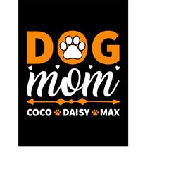 qualityperfectionus digital download - dog mom coco - daisy - max - svg file for cricut, htv, instant download