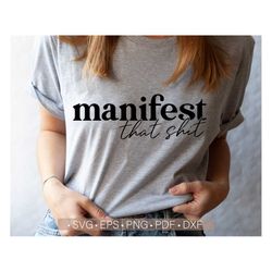 manifest that shit svg, inspirational svg, motivational svg, manifestation svg, positive life quote svg cut file cricut,