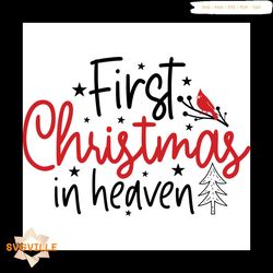 first christmas in heaven svg, christmas svg, cardinal svg, heaven svg, red berries svg