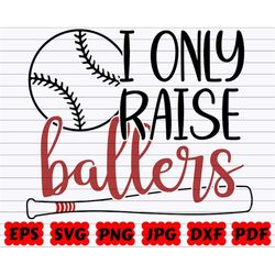 i only raise ballers svg | raise ballers svg | baseball bat svg | baseball ball svg | baseball cut file| baseball quote