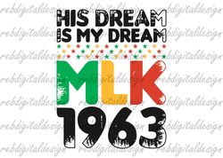his dream is my dream mlk,  svg png pdf eps ,instant digital download