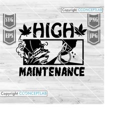 high maintenance svg | smoking weed cut file | cannabis stencil | marijuana shirt png | 420 svg | afro stoner chick clip