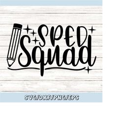 sped squad svg, special education svg, back to school svg, sped teacher svg, teaching svg, silhouette cricut cut files,