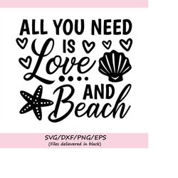 all you need is love and beach svg, beach svg, summer svg, love svg, beach life svg, silhouette cricut cut files, svg, d