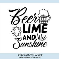 beer lime and sunshine svg, summer svg, beach svg, vacation svg, summer beach svg, beer svg, silhouette cricut files, sv