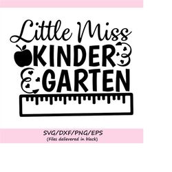 little miss kindergarten svg, back to school svg, school svg, kindergarten svg, first day svg, silhouette cricut files,