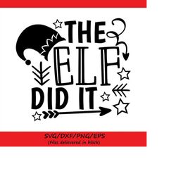 the elf did it svg, christmas svg, elf svg, funny christmas svg, elf hat svg, holiday svg, silhouette cricut cut files,