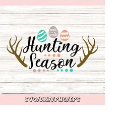 hunting season svg, easter svg, easter eggs svg, spring svg, antler svg, hunting svg, silhouette cricut cut files, svg,