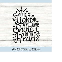 your light will always shine in our hearts svg, memorial svg, loving memory svg, remembrance svg, silhouette cricut file