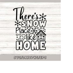 there's snow place like home svg, christmas svg, winter svg, snowflakes svg, winter sign svg, silhouette cricut cut file