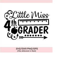 little miss 4th grade svg, back to school svg, school svg, fourth grade svg, miss 4th grade svg, first day svg, cricut,