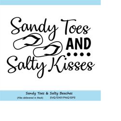 sandy toes and salty kisses svg, summer svg, sayings svg, beach svg, summer beach svg, flip flop svg, silhouette cricut