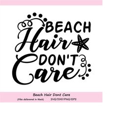 beach hair don't care svg, starfish svg, mermaid hair svg, summer svg, beach svg, summer beach svg, funny quotes svg, si